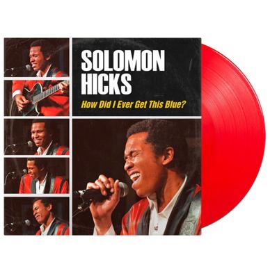 Solomon Hicks, King Solomon Hicks - How Did I Ever Get This Blue? (Rood Vinyl) (LP)
