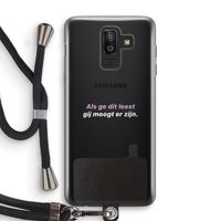 gij moogt er zijn: Samsung Galaxy J8 (2018) Transparant Hoesje met koord