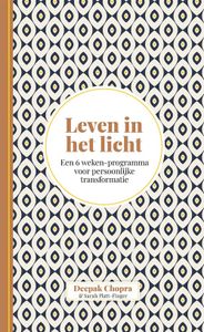 Leven in het licht - Deepak Chopra, Sarah Platt-Finger - ebook