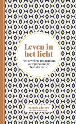 Leven in het licht - Deepak Chopra, Sarah Platt-Finger - ebook
