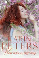 Waar liefde is, blijft hoop - Karin Peters - ebook
