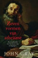 Zeven vormen van atheïsme - John Gray - ebook