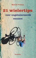 21 wielertips voor ongetalenteerde renners (Paperback)