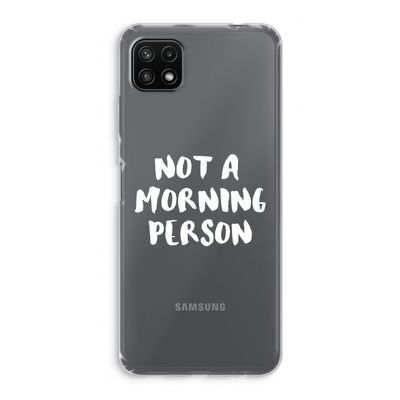 Morning person: Samsung Galaxy A22 5G Transparant Hoesje