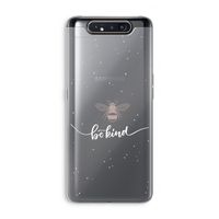 Be(e) kind: Samsung Galaxy A80 Transparant Hoesje