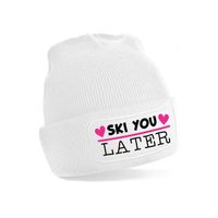 Wintersport muts voor dames - ski you later - wit - one size - volwassenen - apres ski beanie