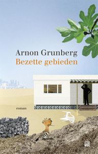 Bezette gebieden - Arnon Grunberg - ebook
