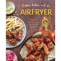 Deltas Lekker koken met de airfryer - (ISBN:9789044764338)