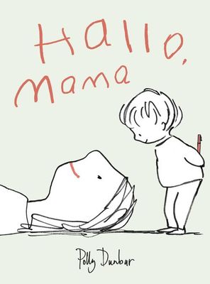 Hallo, mama - Polly Dunbar, Evelyne Geijtenbeek-Gouw - ebook