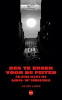 Des te erger voor de feiten (Paperback)
