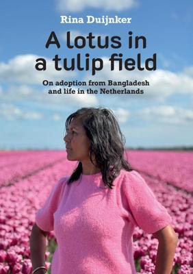A Lotus in a tulip field - Rina Duijnker - ebook