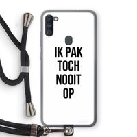 Ik pak nooit op: Samsung Galaxy A11 Transparant Hoesje met koord