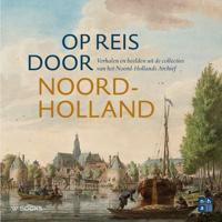 Op reis door Noord-Holland (Hardback)