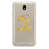 Stay wild: Samsung Galaxy J7 (2017) Transparant Hoesje