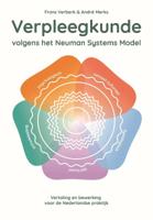 Verpleegkunde volgens het Neuman Systems Model (Paperback)