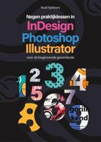 Negen praktijklessen in Photoshop, Indesign, Illustrator (Paperback)