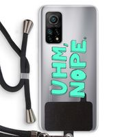 UHM, NOPE.: Xiaomi Mi 10T 5G Transparant Hoesje met koord