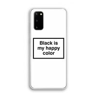 Black is my happy color: Samsung Galaxy S20 Transparant Hoesje