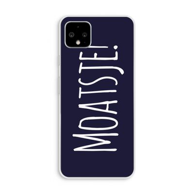Moatsje!: Pixel 4 XL Transparant Hoesje