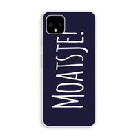Moatsje!: Pixel 4 XL Transparant Hoesje