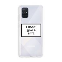 Don't give a shit: Galaxy A71 Transparant Hoesje