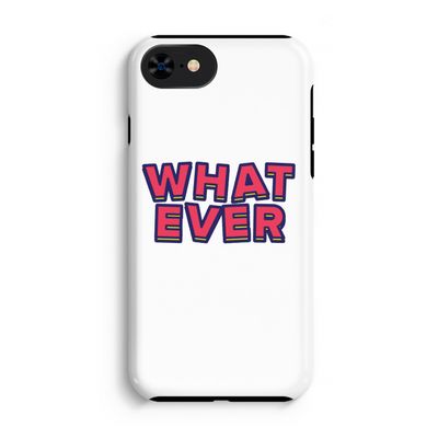 Whatever: iPhone 8 Tough Case