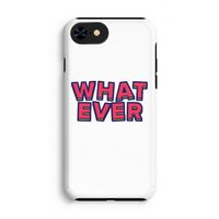 Whatever: iPhone 8 Tough Case