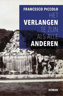Het verlangen te zijn als alle anderen - Francesco Piccolo - ebook