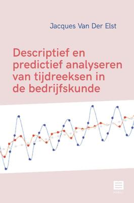 Descriptief en predictief analyseren van tijdreeksen in de bedrijfskunde (Paperback)