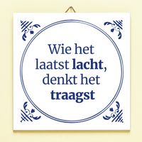 Tegeltje Wie Het Laatst Lacht