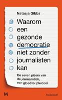 Waarom een gezonde democratie niet zonder journalisten kan - Natasja Gibbs - ebook