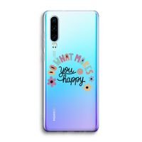 Happy days: Huawei P30 Transparant Hoesje