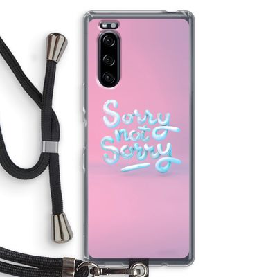 Sorry not sorry: Sony Xperia 5 Transparant Hoesje met koord