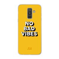 No Bad Vibes: Samsung Galaxy A6 Plus (2018) Transparant Hoesje