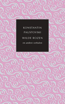 Wilde rozen en andere verhalen - Konstantin Paustovski - ebook