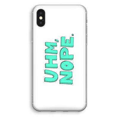 UHM, NOPE.: iPhone X Transparant Hoesje