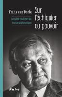 Sur l'échiquier du pouvoir - Frans van Daele - ebook
