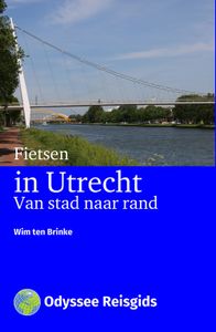 Fietsen in Utrecht van stad naar rand - Wim ten Brinke - ebook