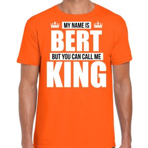 Naam cadeau t-shirt my name is Bert - but you can call me King oranje voor heren