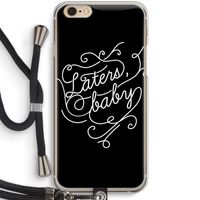 Laters, baby: iPhone 6 / 6S Transparant Hoesje met koord
