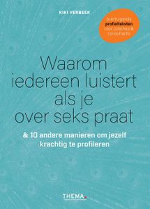 Waarom iedereen luistert als je over seks praat - Kiki Verbeek - ebook