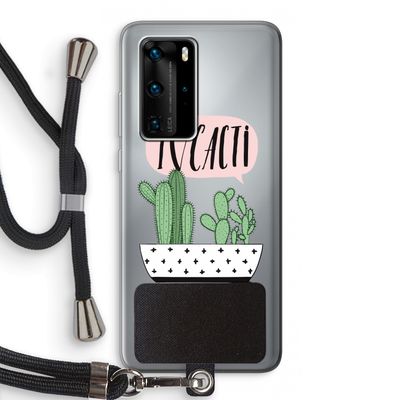 I love cacti: Huawei P40 Pro Transparant Hoesje met koord