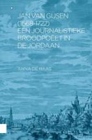 Jan van Gijsen (1668-1722), een journalistieke broodpoëet in de Jordaan (Paperback)