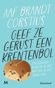 Geef ze gerust een krentenbol - Aaf Brandt Corstius - ebook
