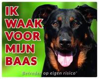 Beauceron Waakbord - Ik waak voor mijn baas