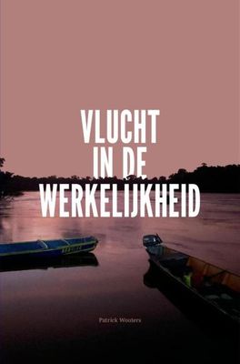 Vlucht in de werkelijkheid - Patrick Wouters - ebook