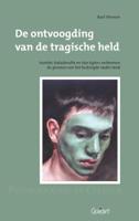 De ontvoogding van de tragische held. Hamlet, Katadreuffe, en Van Egers verkennen de grenzen van het