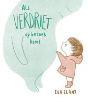 Als Verdriet op bezoek komt (Hardback)