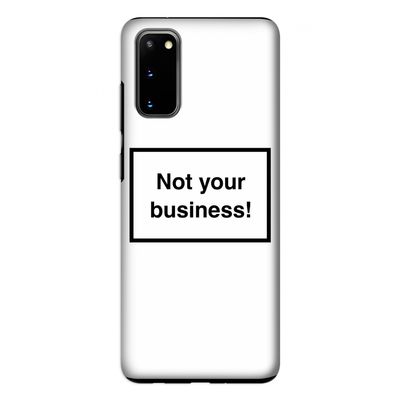 Not your business: Samsung Galaxy S20 Tough Case