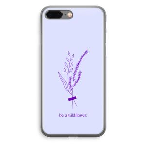 Be a wildflower: iPhone 8 Plus Transparant Hoesje